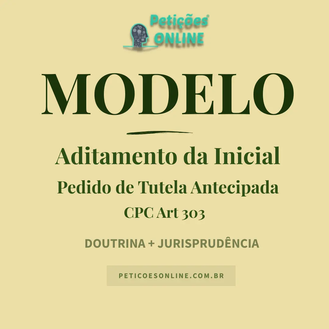 Modelo de Aditamento Inicial Tutela Antecipada CPC Art 303