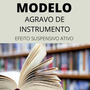 Modelo de agravo de instrumento efeito suspensivo ativo