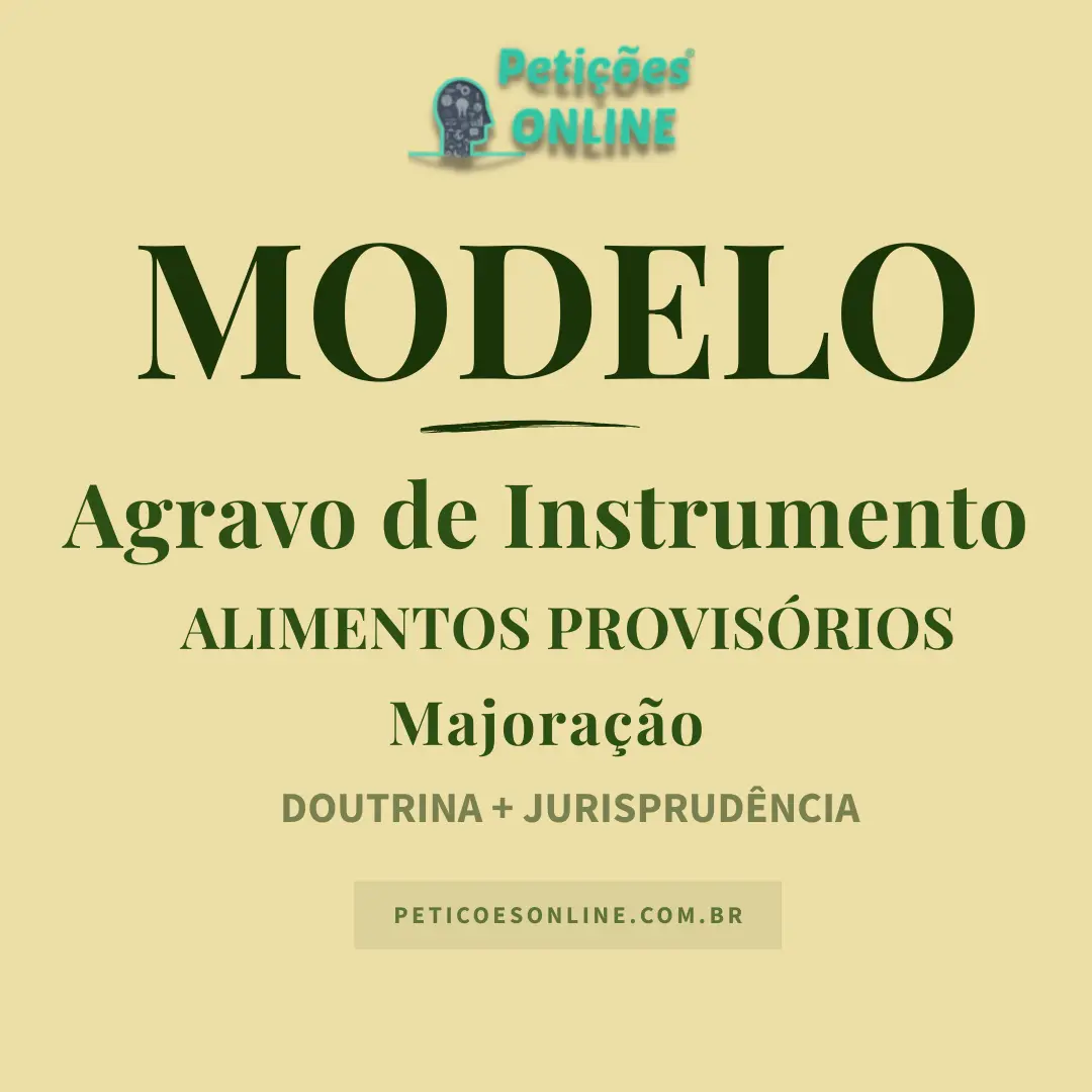 Modelo de Agravo de Instrumento Alimentos Provis&oacute;rios Majora&ccedil;&atilde;o