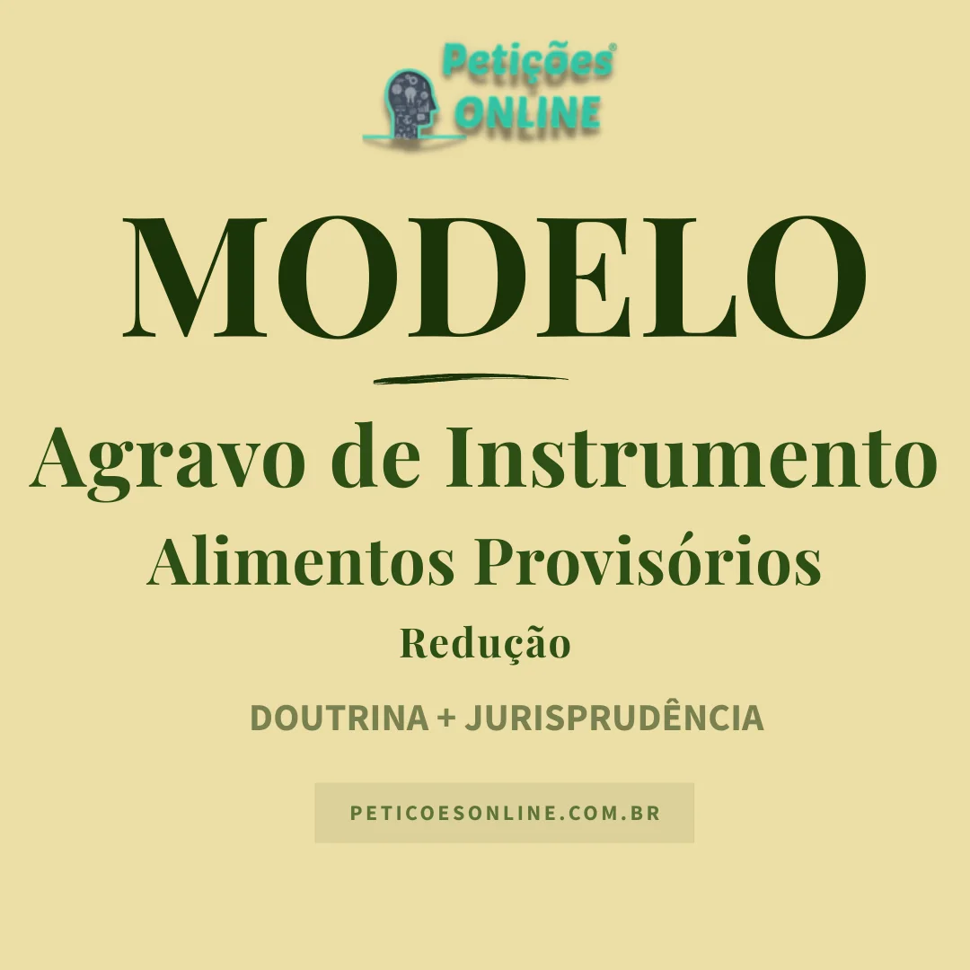 Modelo de Agravo de Instrumento Redu&ccedil;&atilde;o Alimentos Provis&oacute;rios
