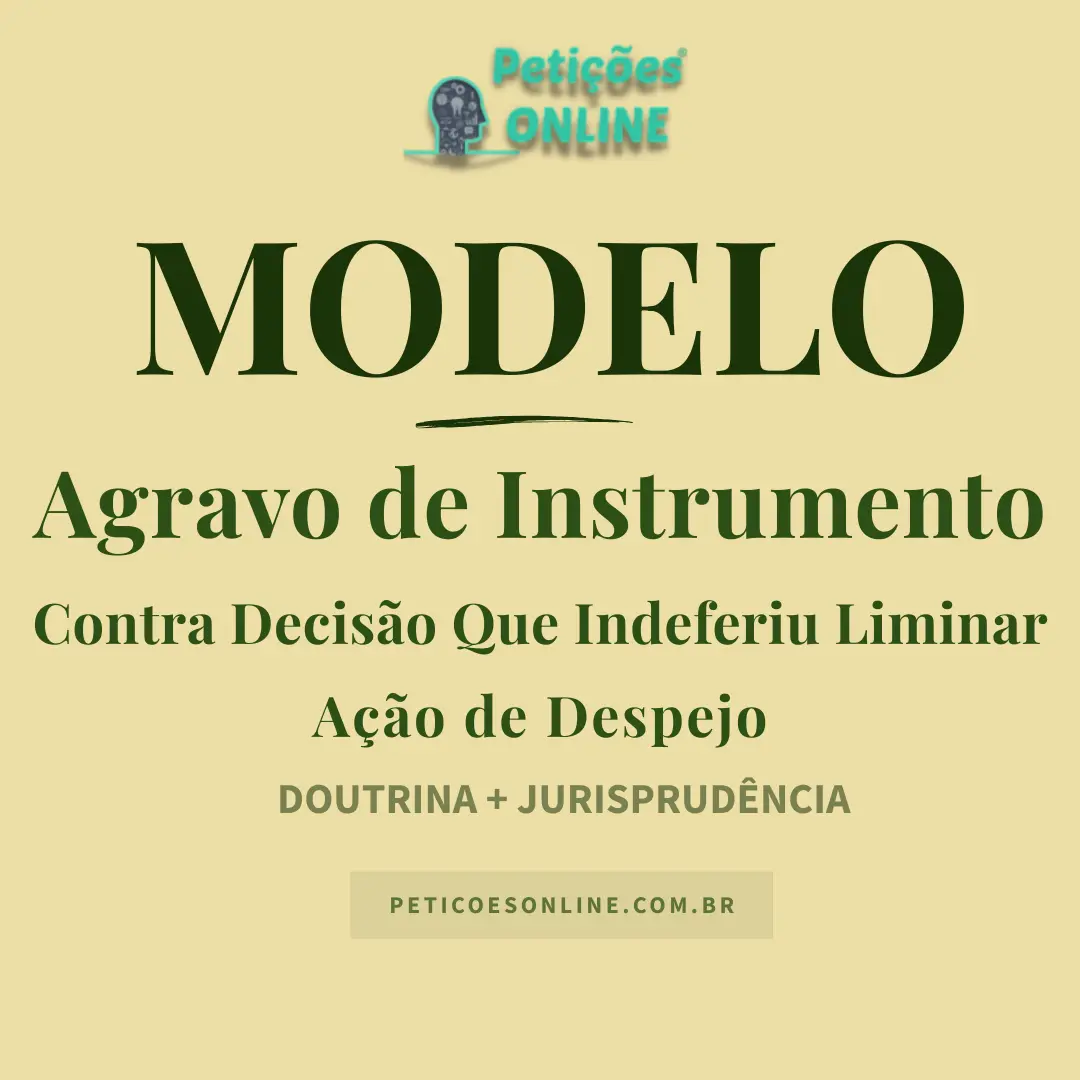 Modelo Agravo Instrumento Contra Decisão que Indeferiu Liminar de Despejo