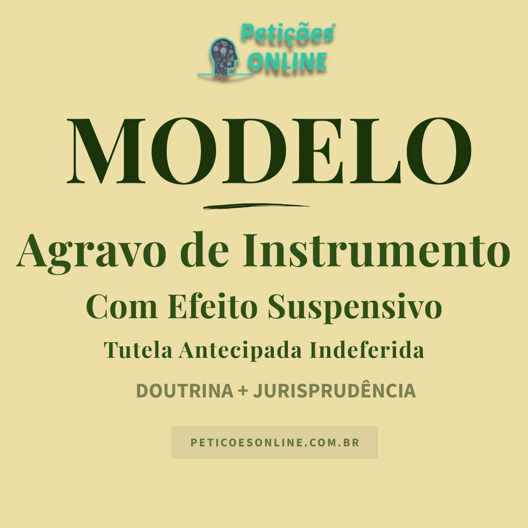 Modelo Agravo de Instrumento Efeito Suspensivo Tutela Antecipada Indeferida