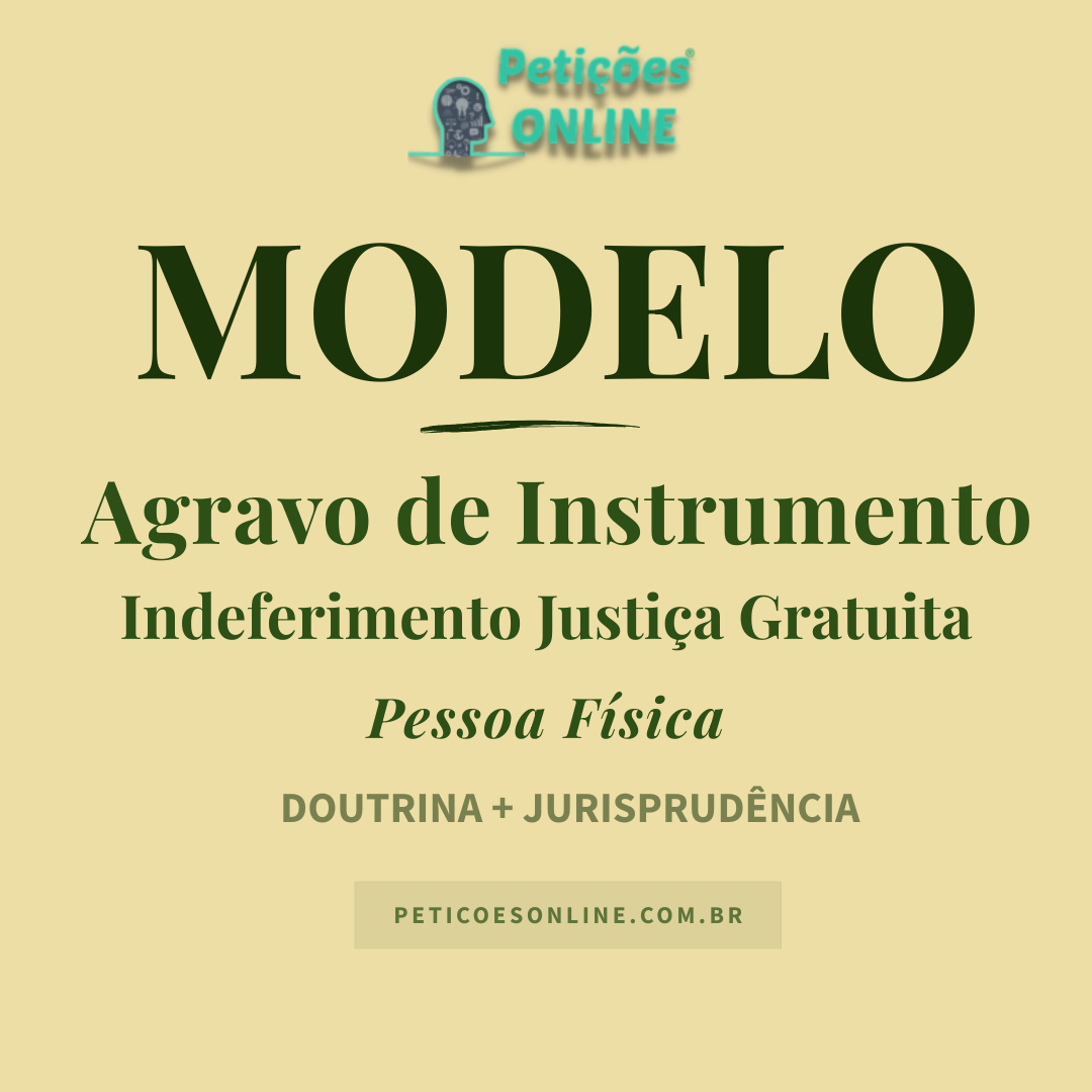 Modelo de Agravo de Instrumento Indeferimento Justi&ccedil;a Gratuita Pessoa F&iacute;sica