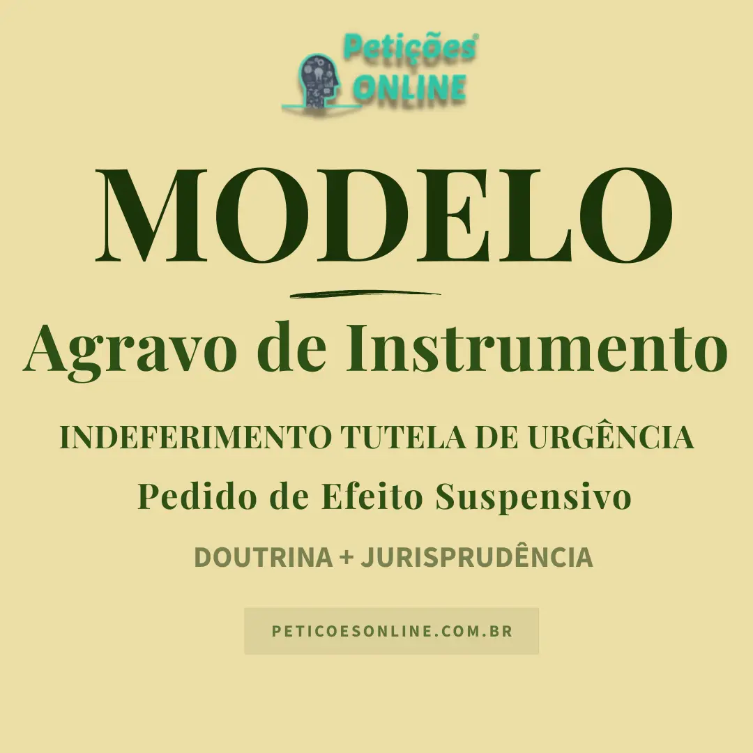 Modelo de Agravo de Instrumento Indeferimento Tutela Antecipada Efeito Suspensivo