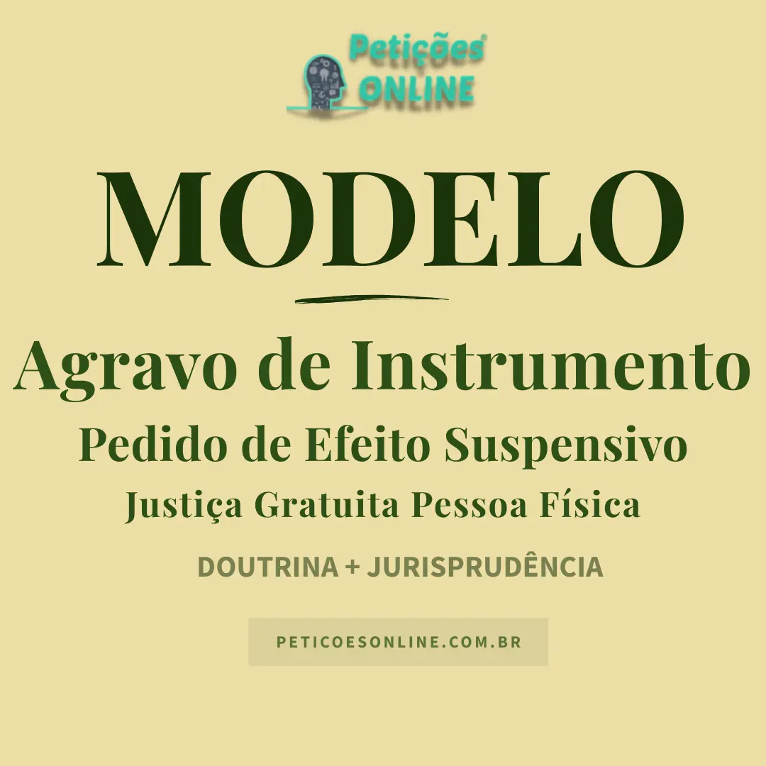 Modelo de Agravo de Instrumento c/c Pedido Efeito Suspensivo Justi&ccedil;a Gratuita