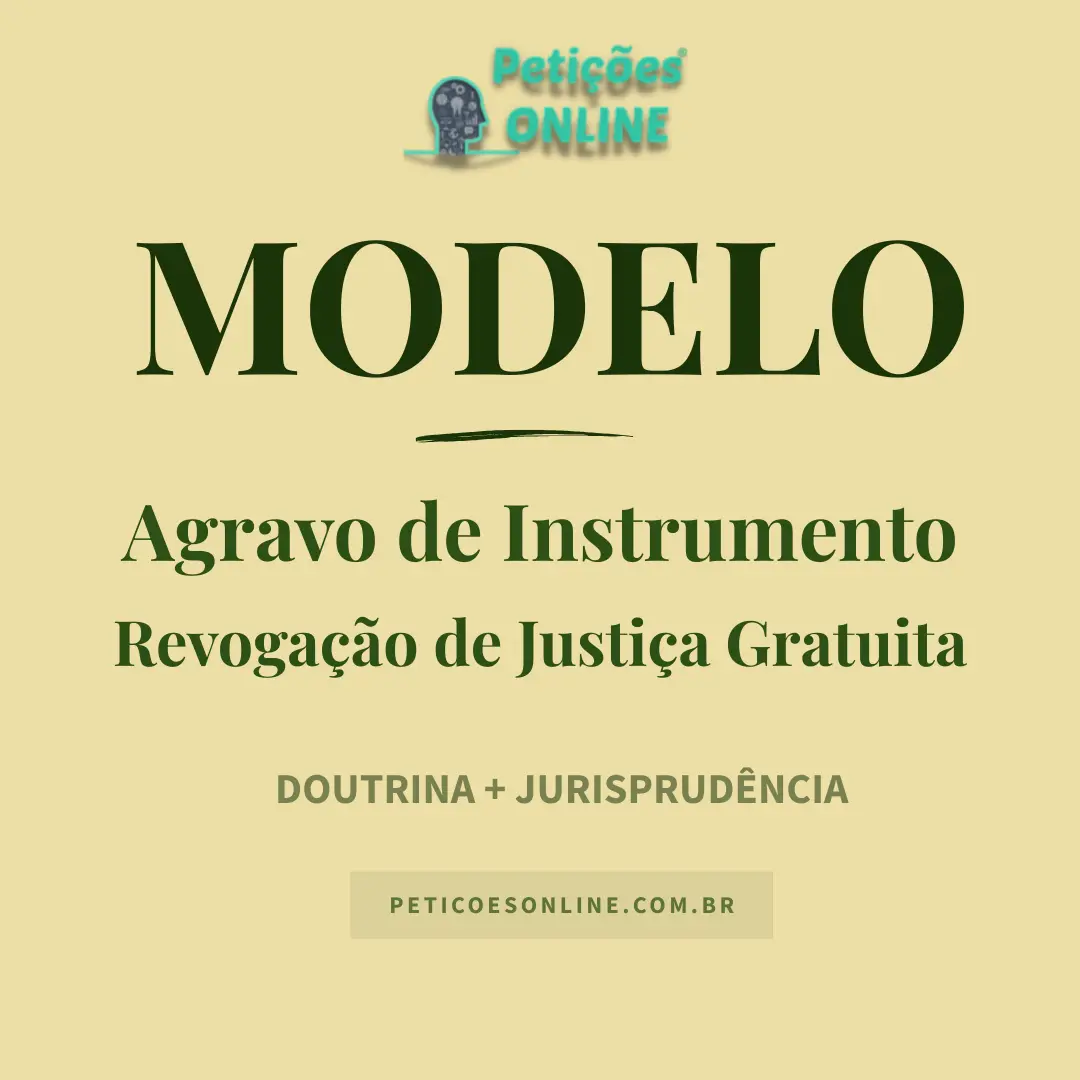 Modelo de Agravo de Instrumento Revogação Justiça Gratuita