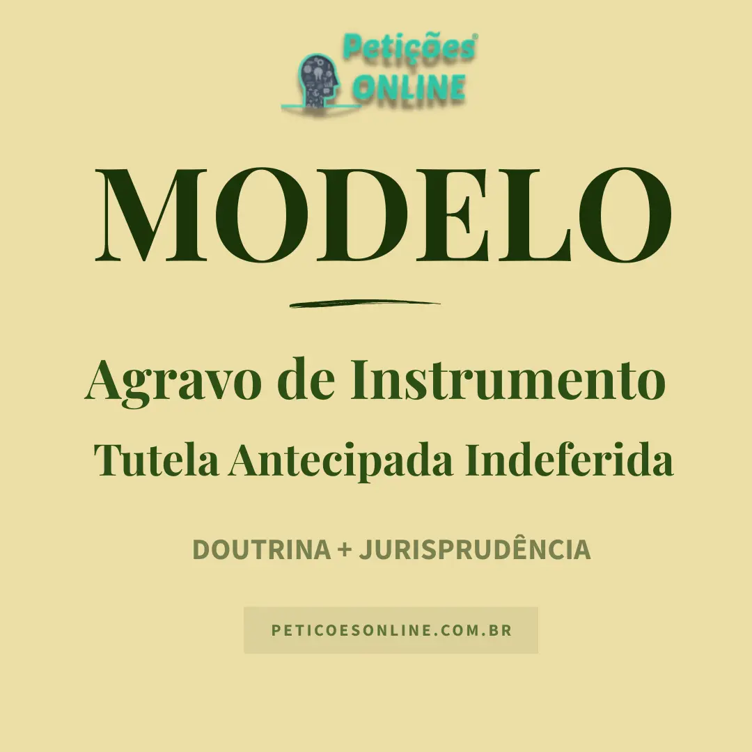 Modelo de Agravo de Instrumento Tutela Antecipada Indeferida