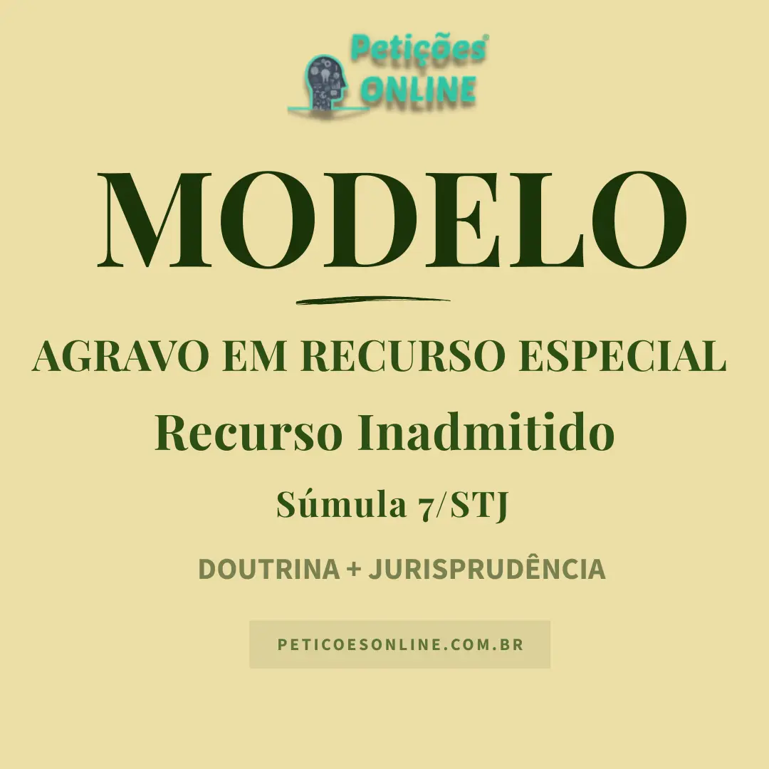 Modelo de Agravo em Recurso Especial Inadmitido S&uacute;mula 07 STJ