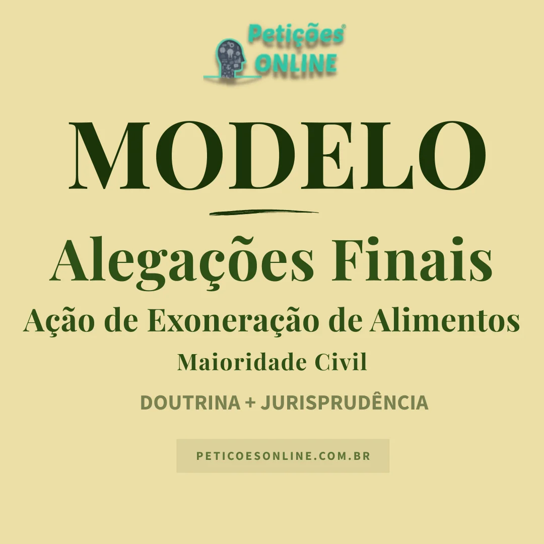 Modelo de Alega&ccedil;&otilde;es Finais A&ccedil;&atilde;o Exonera&ccedil;&atilde;o Alimentos Maioridade