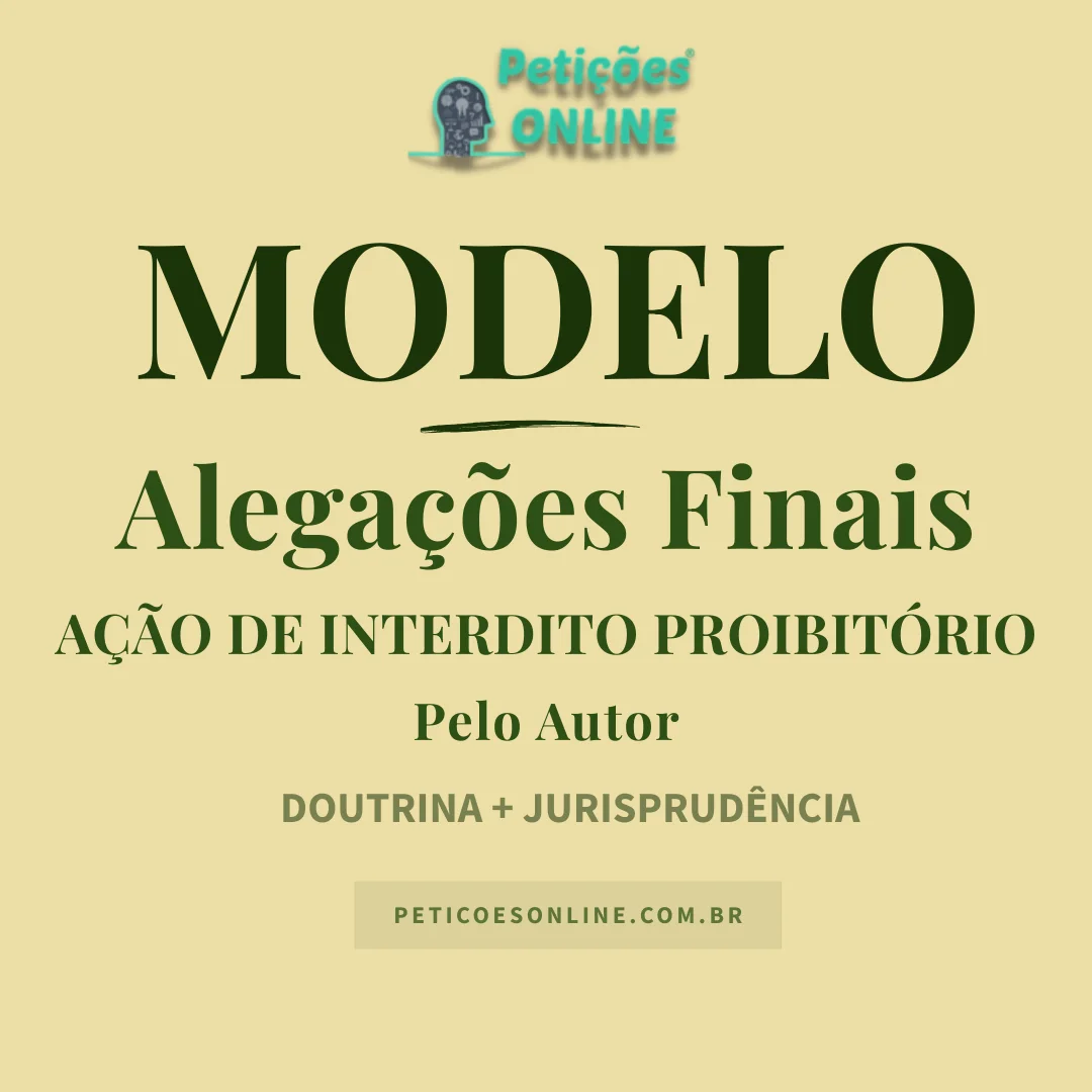 Modelo de Alega&ccedil;&otilde;es Finais A&ccedil;&atilde;o de Interdito Proibit&oacute;rio