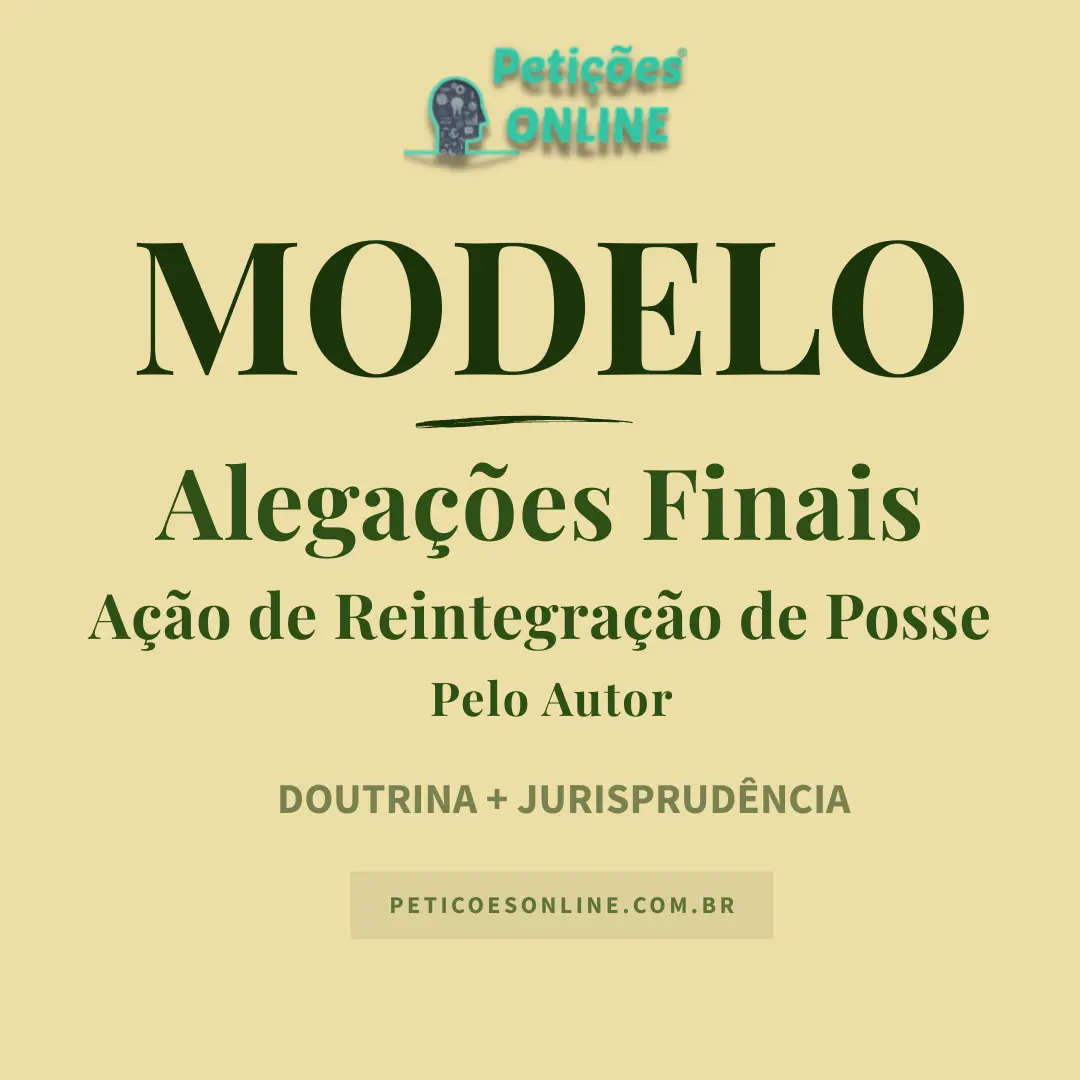Modelo de Alegações Finais em Ação de Reintegração de Posse pelo Autor