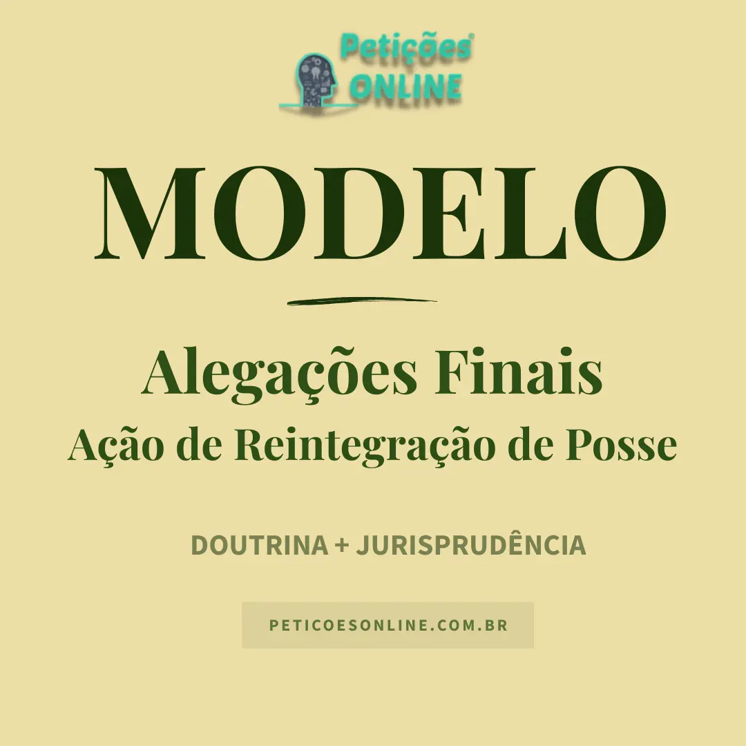 Modelo de Alegações Finais Ação Reintegração de Posse pelo Réu