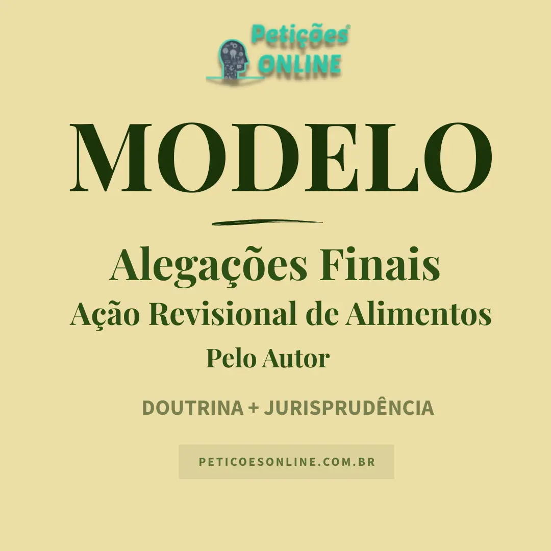 Modelo de Alega&ccedil;&otilde;es Finais A&ccedil;&atilde;o Revisional de Alimentos Autor