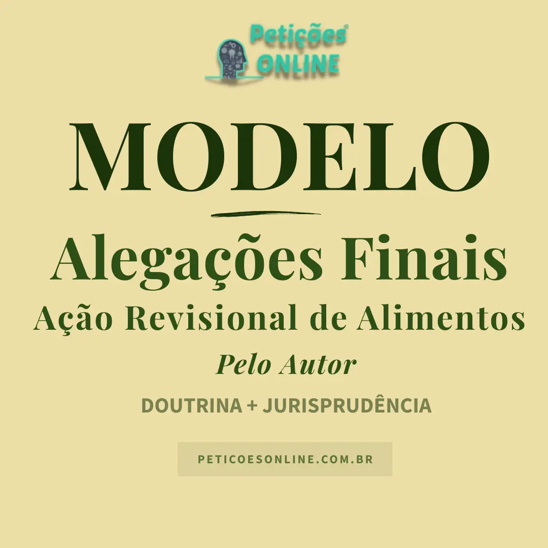 Modelo de Alega&ccedil;&otilde;es Finais pelo Autor A&ccedil;&atilde;o Revisional de Alimentos