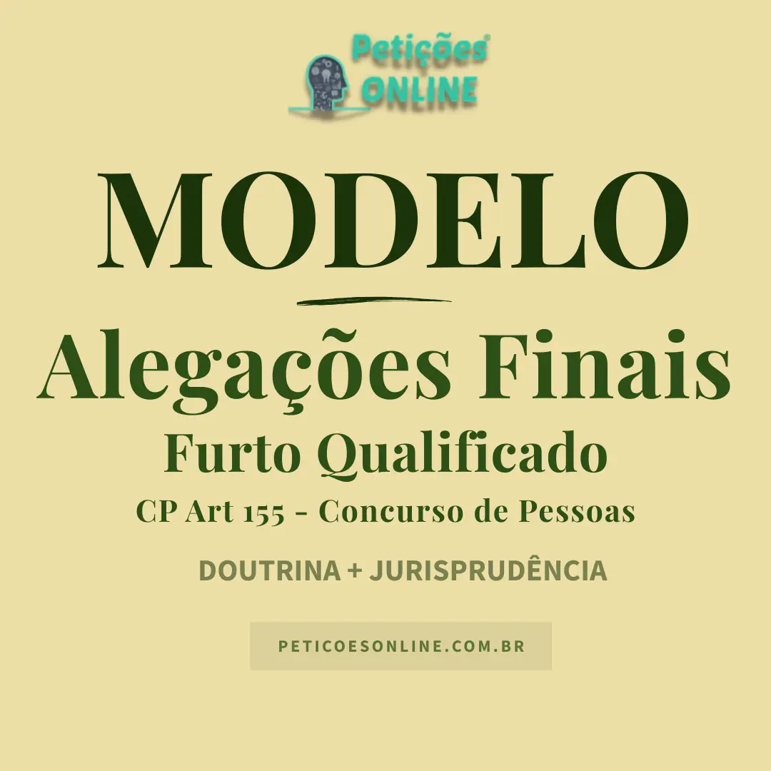 Modelo de Alega&ccedil;&otilde;es Finais Furto Qualificado Concurso de Pessoas