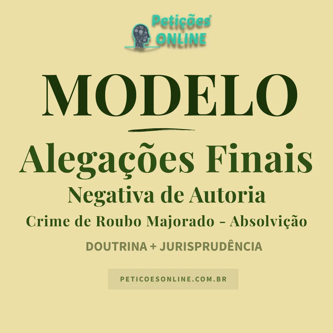 Modelo de alega&ccedil;&otilde;es finais crime roubo majorado absolvi&ccedil;&atilde;o