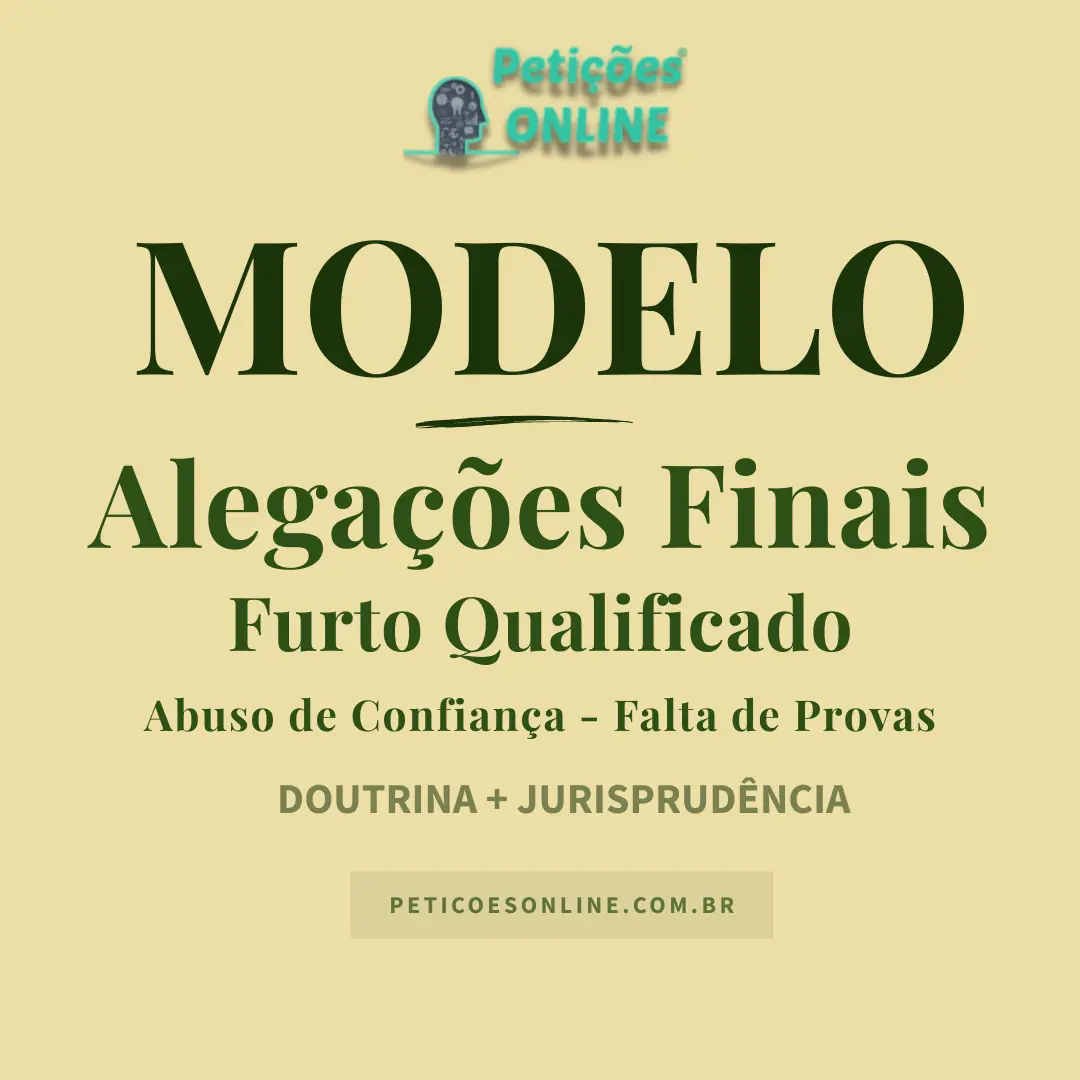 Modelo de Alega&ccedil;&otilde;es Finais Furto Qualificado Falta de Provas