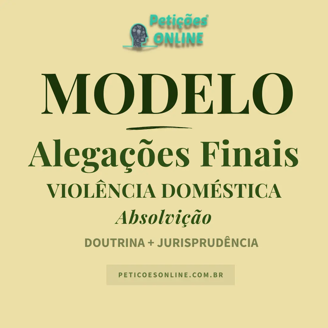 Modelo de Alega&ccedil;&otilde;es Finais Viol&ecirc;ncia Dom&eacute;stica Absolvi&ccedil;&atilde;o