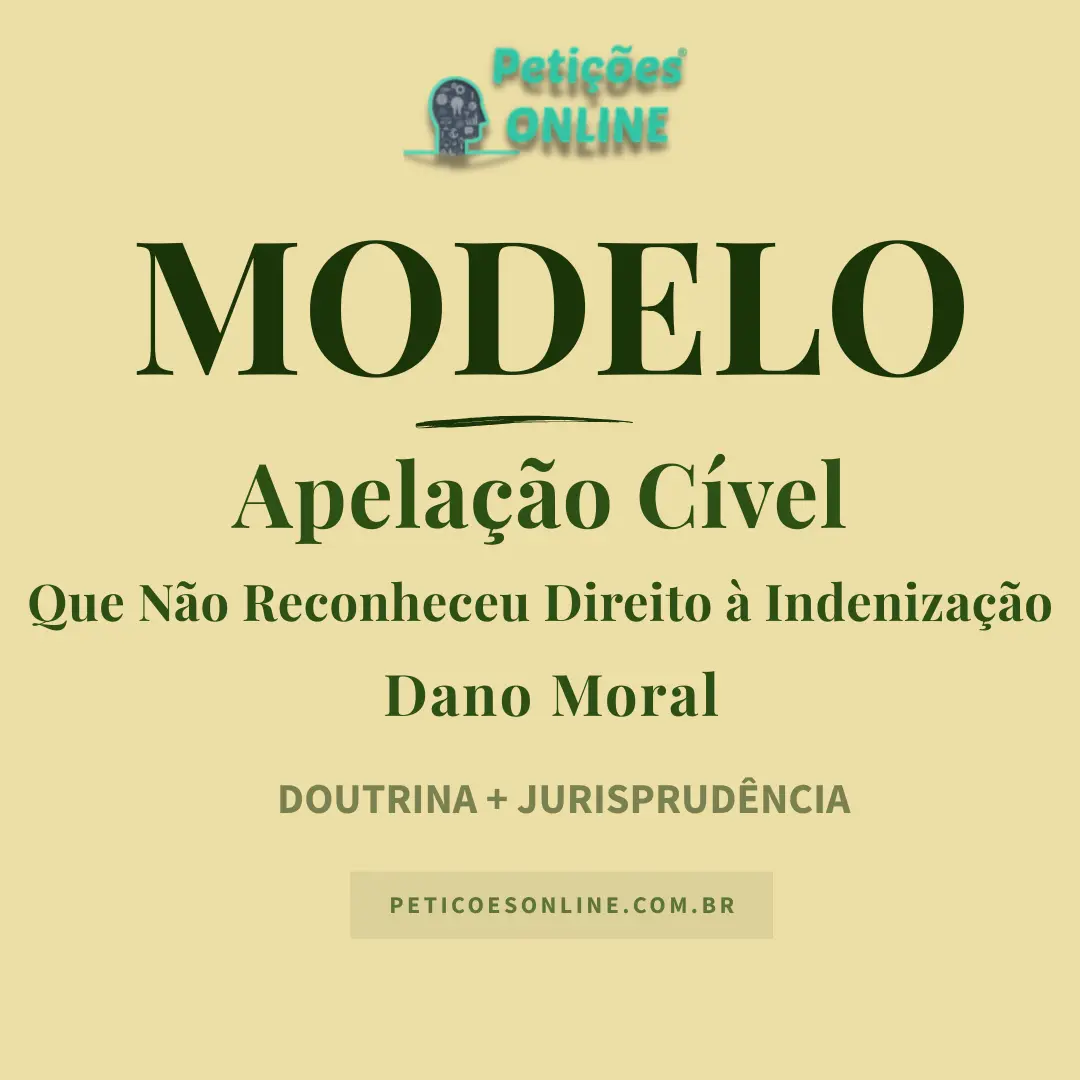 Modelo de Apelação Contra Sentença Que Não Reconheceu Direito à Indenização