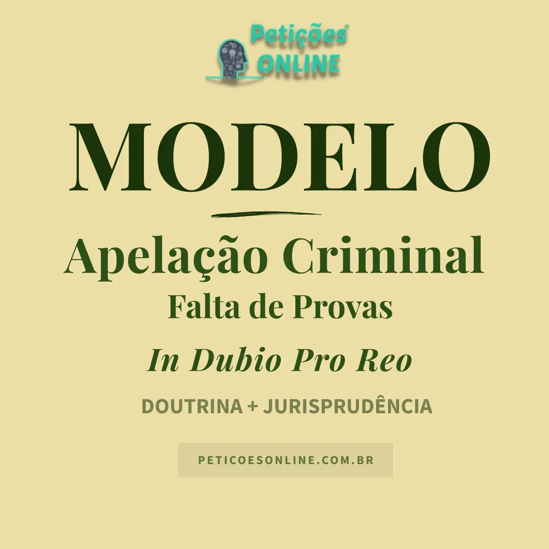 Modelo de Apela&ccedil;&atilde;o Criminal Falta de Provas In Dubio Pro Reo