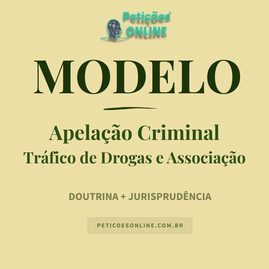 Modelo de Apelação Criminal Tráfico de Drogas e Associação
