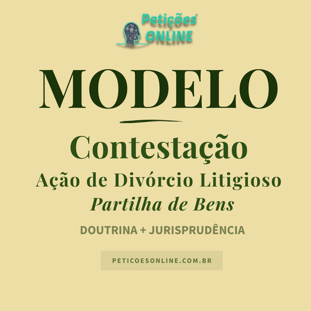 Modelo de Contestação Ação de Divórcio Litigioso Com Partilha de Bens