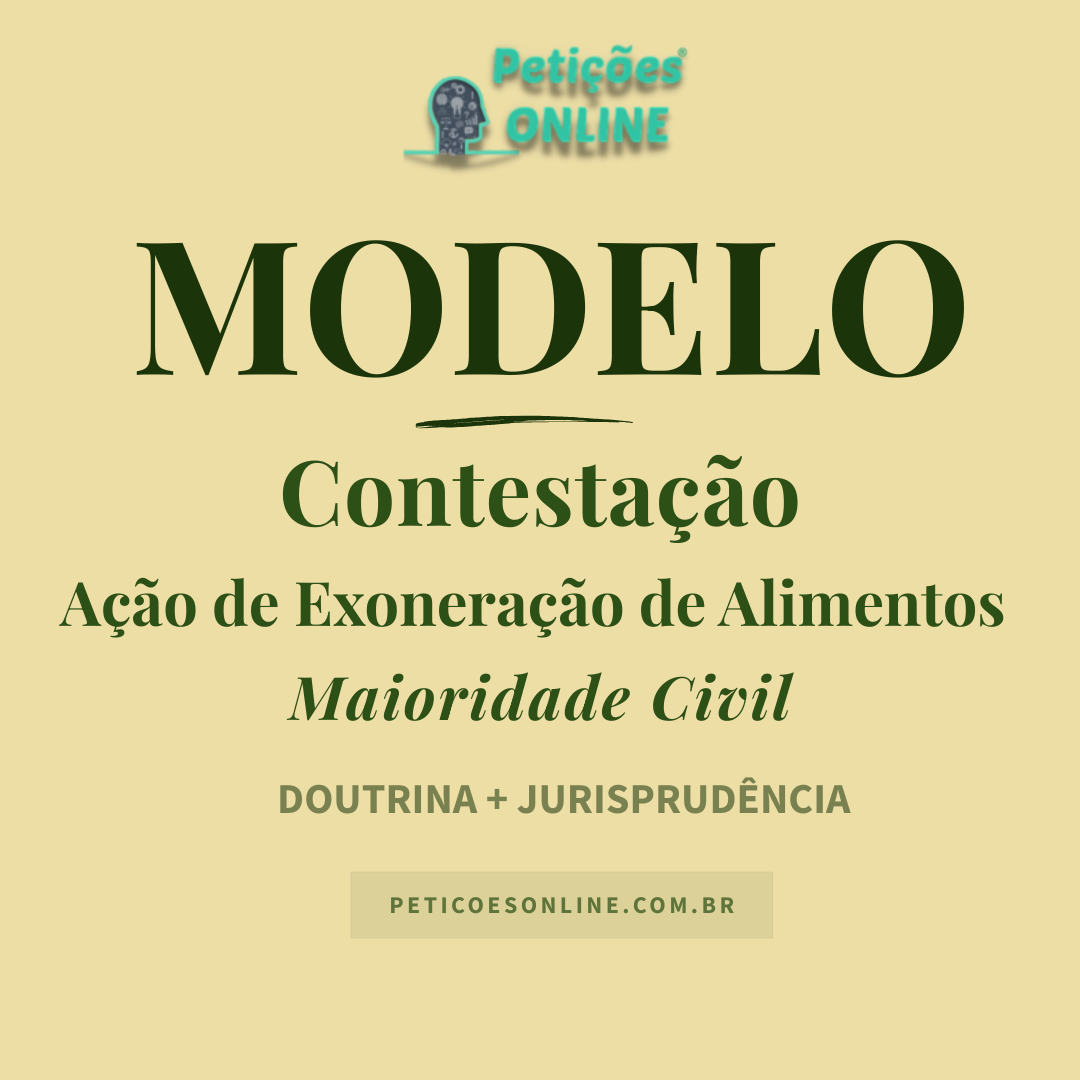 Modelo de Contestação Ação de Exoneração de Alimentos Maioridade Civil