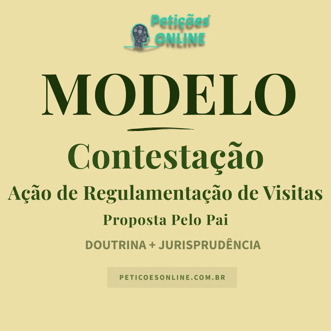 Modelo de Contesta&ccedil;&atilde;o A&ccedil;&atilde;o Regulamenta&ccedil;&atilde;o de Visitas proposta pelo pai
