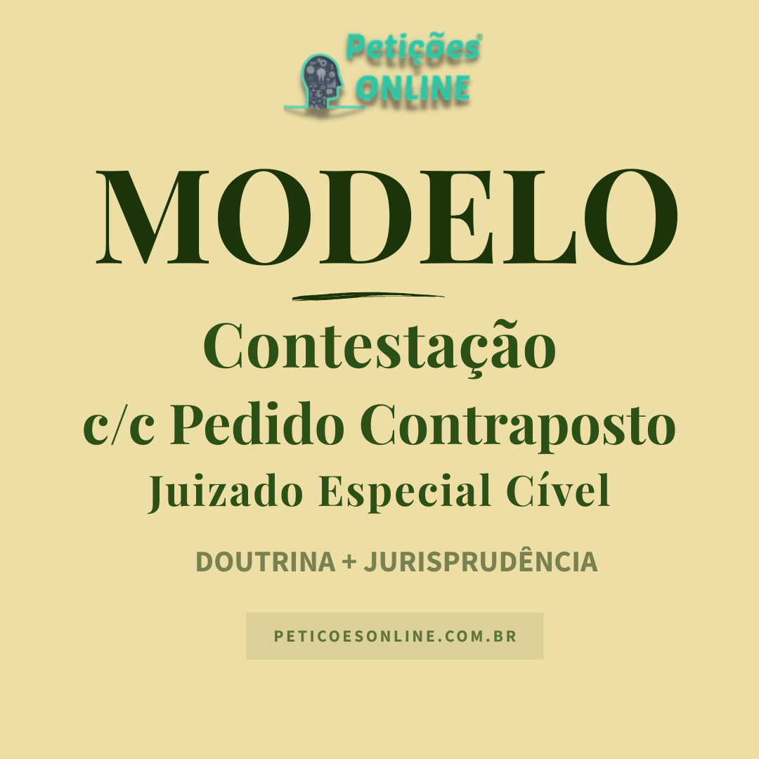 Modelo de Contesta&ccedil;&atilde;o com Pedido Contraposto &mdash; Danos Morais &mdash; Juizado Especial C&iacute;vel