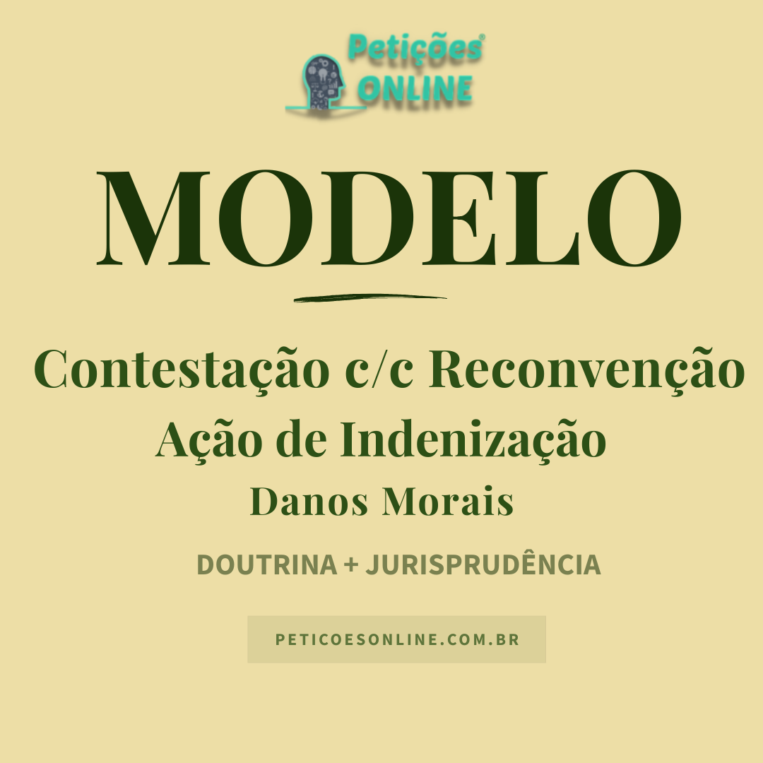 Modelo de Contestação c/c Reconvenção Danos Morais