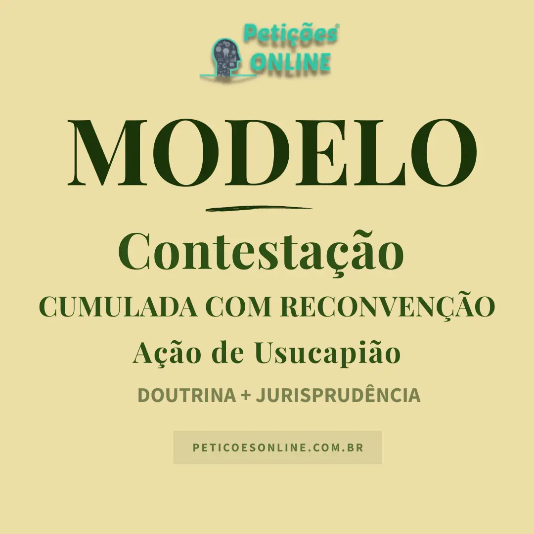 Modelo de Contesta&ccedil;&atilde;o em Usucapi&atilde;o Urbano com Reconven&ccedil;&atilde;o