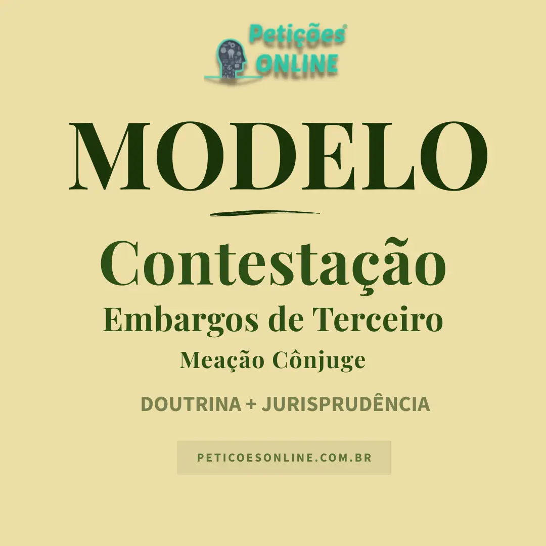 Modelo de Contestação aos Embargos de Terceiro — Penhora da Meação do Cônjuge