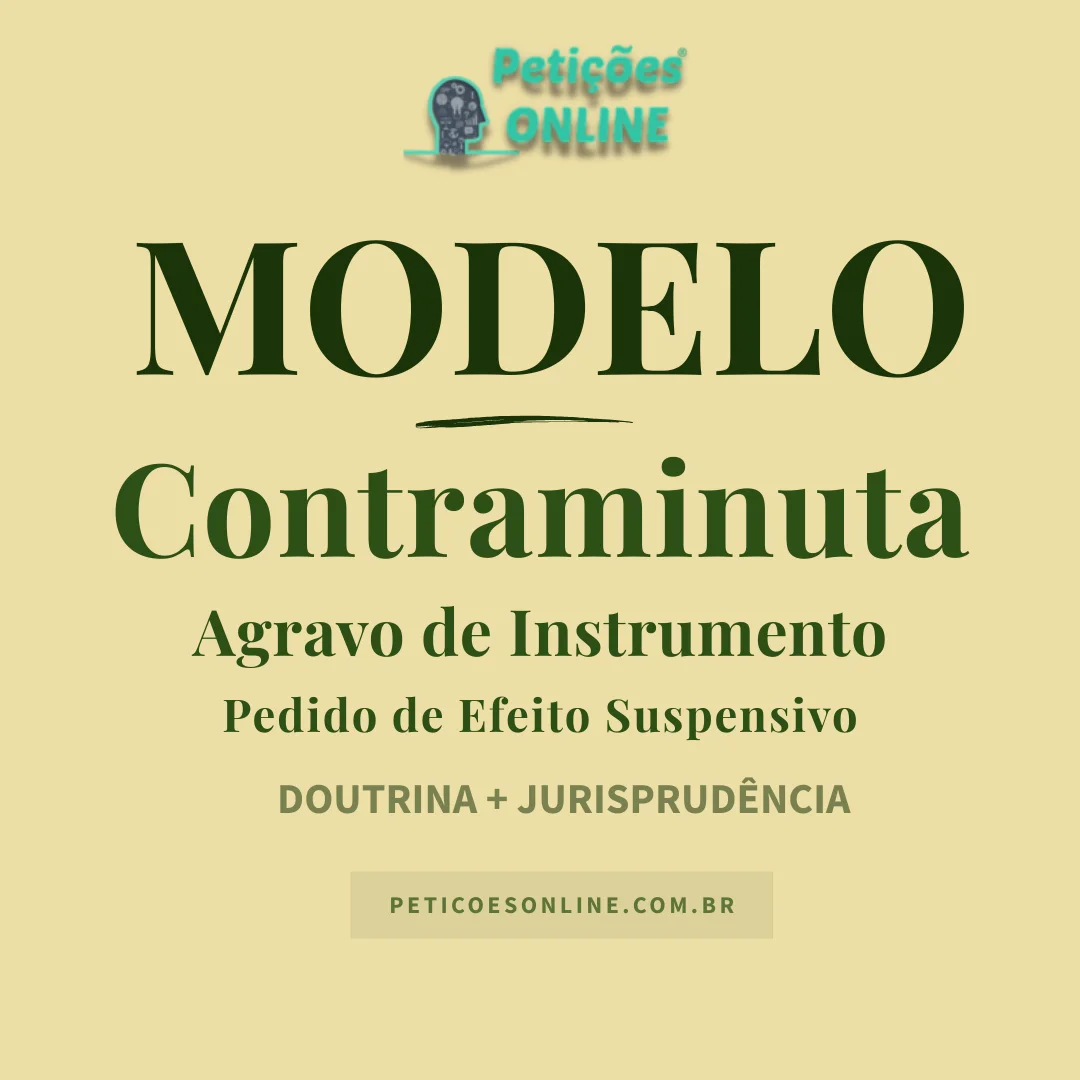 Modelo de Contraminuta de Agravo Instrumento Efeito Suspensivo