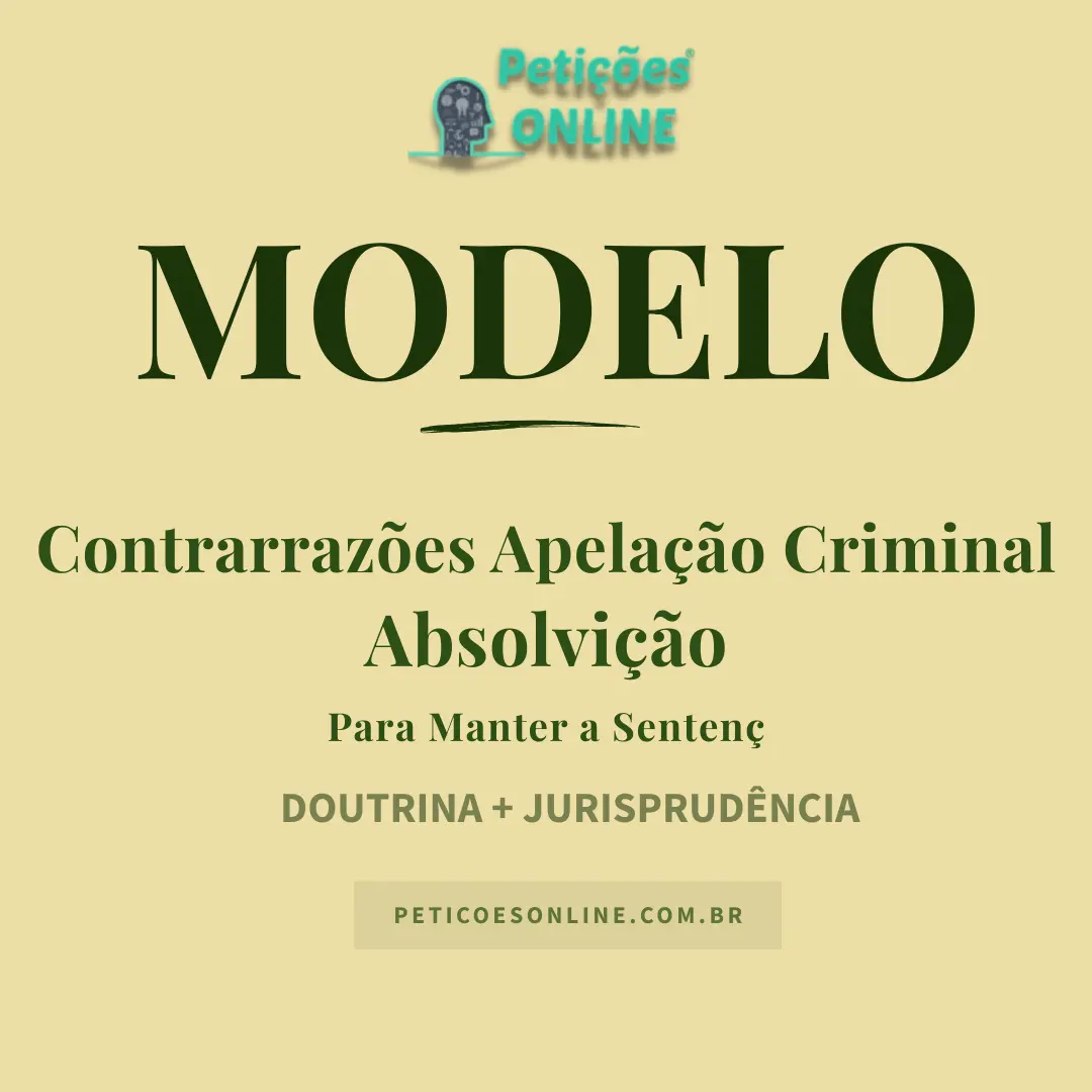 Modelo de Contrarraz&otilde;es de Recurso de Apela&ccedil;&atilde;o Criminal Absolvi&ccedil;&atilde;o