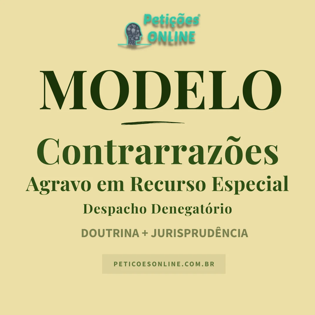 Modelo de Contrarrazões ao Agravo em Recurso Especial — Súmula 7 — Súmula 83 do STJ — Art. 1.042 do CPC