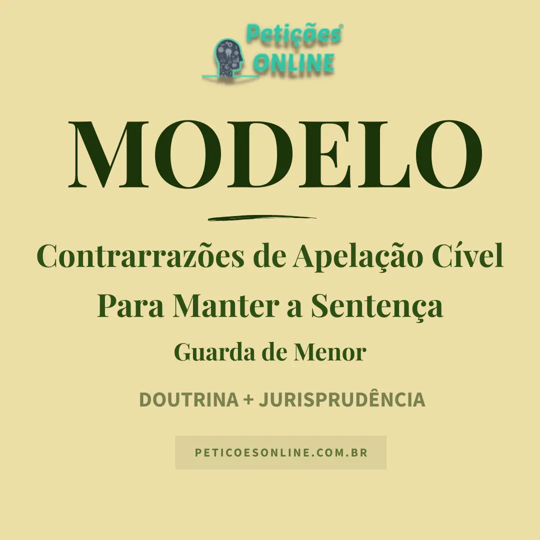Modelo de Contrarraz&otilde;es de Apela&ccedil;&atilde;o C&iacute;vel Para Manter Senten&ccedil;a
