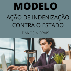 Modelo de ação de indenização por danos morais contra o Estado novo CPC