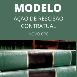 Modelo de ação de rescisão contratual novo cpc