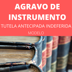 Modelo de agravo de instrumento tutela antecipada indeferida novo CPC