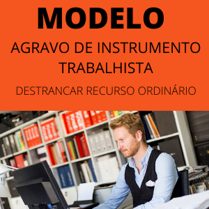 Modelo de agravo de instrumento trabalhista recurso ordinário deserto