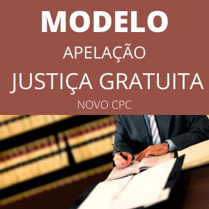 Modelo de apelação novo cpc justiça gratuita indeferida