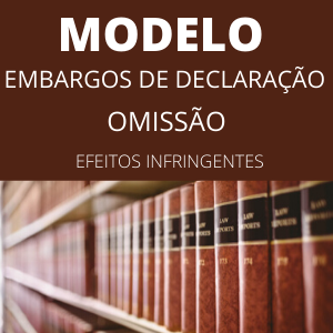 Modelo de embargos de declaração por omissão novo cpc art 1022 efeitos infringentes