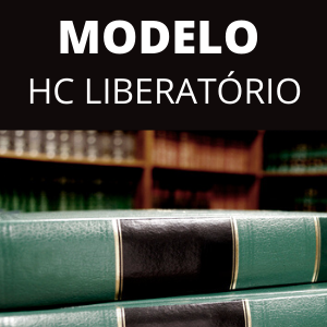 Modelo de HC Liberatório c/c pedido de liminar