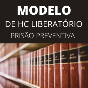 Modelo de HC liberatório c/c pedido de liminar