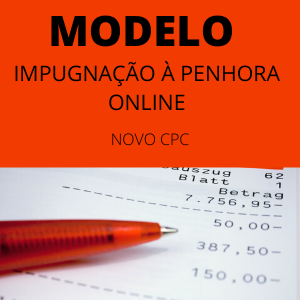 Modelo de impugnação à penhora online novo cpc