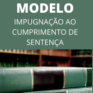 Modelo de impugnação ao cumprimento de sentença novo cpc