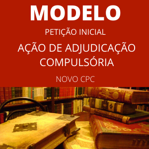 Modelo de petição inicial ação de adjudicação compulsória novo cpc