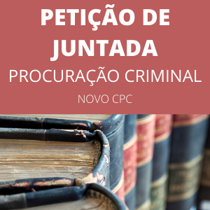 Modelo de petição de juntada de procuração criminal novo CPC