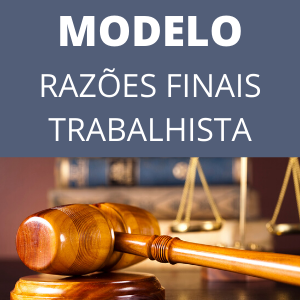 Modelo de razões finais trabalhista