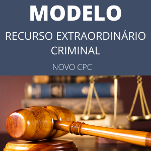 Modelo de recurso extraordinário criminal Novo CPC